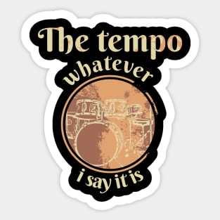 The tempo whatever i say it is, circle vintage Sticker